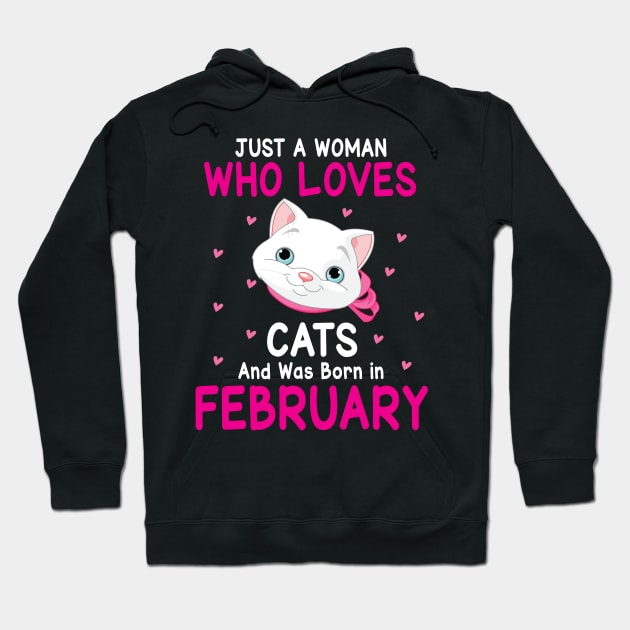 Just A Woman Who Loves Cats And Was Born In February Me You Hoodie by Cowan79